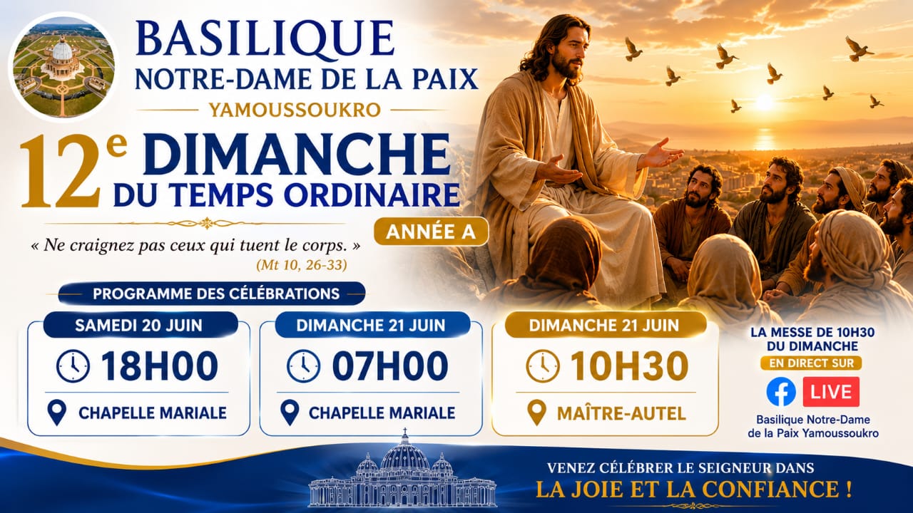 Programme des Célébrations ce Week-end, 12e dimanche du Temps Ordinaire -Année A à la Basilique Notre Dame de la Paix.